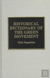 Historical Dictionary Of The Green Movement