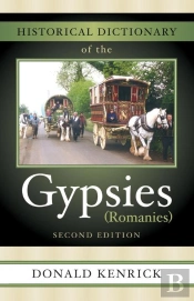 Historical Dictionary Of The Gypsies (Romanies)
