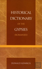 Historical Dictionary Of The Gypsies (Romanies)