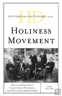 Bertrand.pt - Historical Dictionary Of The Holiness Movement