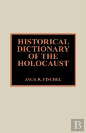 Historical Dictionary Of The Holocaust