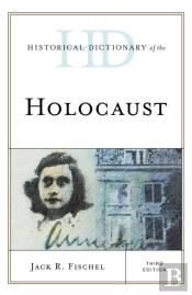 Historical Dictionary Of The Holocaust