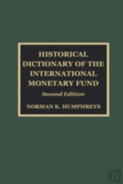 Bertrand.pt - Historical Dictionary Of The International Monetary Fund