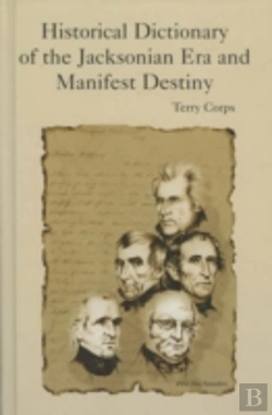 Bertrand.pt - Historical Dictionary Of The Jacksonian Era And Manifest Destiny