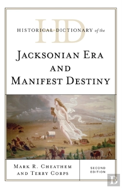 Bertrand.pt - Historical Dictionary Of The Jacksonian Era And Manifest Destiny