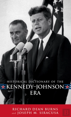 Bertrand.pt - Historical Dictionary Of The Kennedy-Johnson Era
