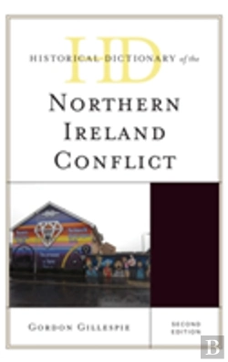 Bertrand.pt - Historical Dictionary Of The Northern Ireland Conflict