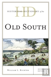 Historical Dictionary Of The Old South