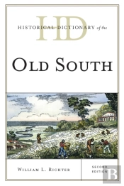 Historical Dictionary Of The Old South