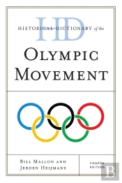 Historical Dictionary Of The Olympic Movement