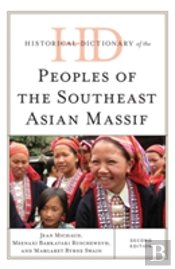 Historical Dictionary Of The Peoples Of The Southeast Asian Massif