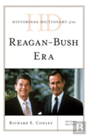 Historical Dictionary Of The Reagan-Bush Era