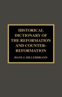 Historical Dictionary Of The Reformation And Counter-Reformation