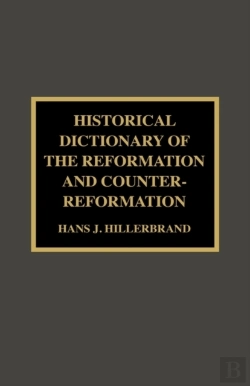 Bertrand.pt - Historical Dictionary Of The Reformation And Counter-Reformation