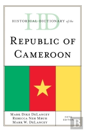Historical Dictionary Of The Republic Of Cameroon