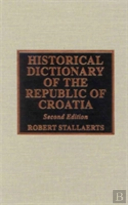 Bertrand.pt - Historical Dictionary Of The Republic Of Croatia