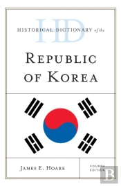 Historical Dictionary Of The Republic Of Korea