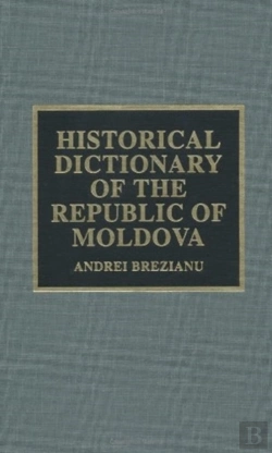 Bertrand.pt - Historical Dictionary Of The Republic Of Moldova