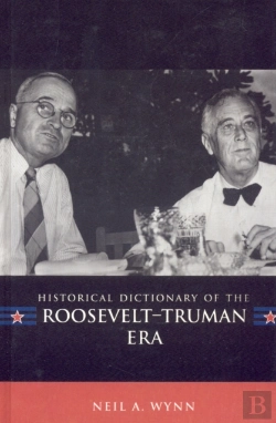 Bertrand.pt - Historical Dictionary Of The Roosevelt-Truman Era