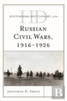 Historical Dictionary Of The Russian Civil Wars, 1916-1926