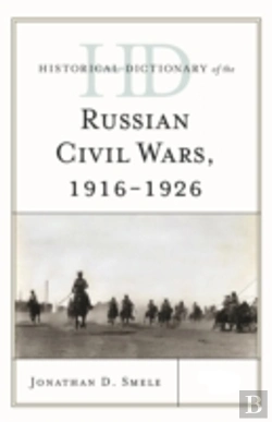 Bertrand.pt - Historical Dictionary Of The Russian Civil Wars, 1916-1926