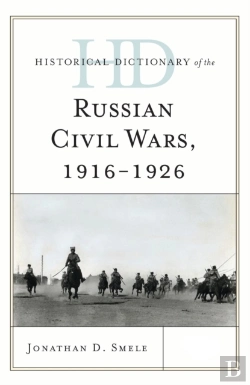 Bertrand.pt - Historical Dictionary Of The Russian Civil Wars, 1916-1926