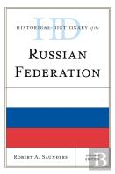 Historical Dictionary Of The Russian Federation