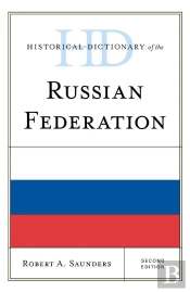 Historical Dictionary Of The Russian Federation