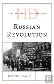 Historical Dictionary Of The Russian Revolution