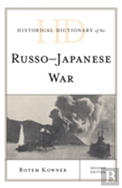 Historical Dictionary Of The Russo-Japanese War