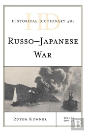 Historical Dictionary Of The Russo-Japanese War
