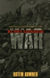 Historical Dictionary Of The Russo-Japanese War