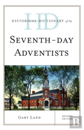 Historical Dictionary Of The Seventh-Day Adventists