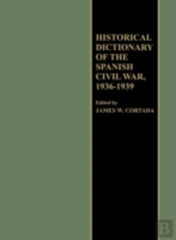 Bertrand.pt - Historical Dictionary Of The Spanish Civil War, 1936-1939
