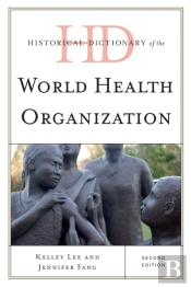 Historical Dictionary Of The World Health Organization