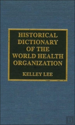 Bertrand.pt - Historical Dictionary Of The World Health Organization