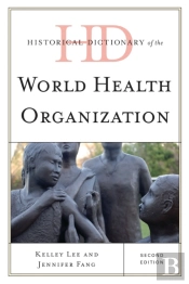 Historical Dictionary Of The World Health Organization