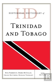 Historical Dictionary Of Trinidad And Tobago