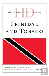 Historical Dictionary Of Trinidad And Tobago