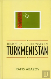 Historical Dictionary Of Turkmenistan