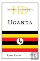Historical Dictionary Of Uganda