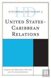 Historical Dictionary Of United States-Caribbean Relations