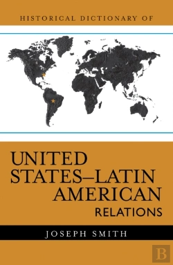 Bertrand.pt - Historical Dictionary Of United States-Latin American Relations