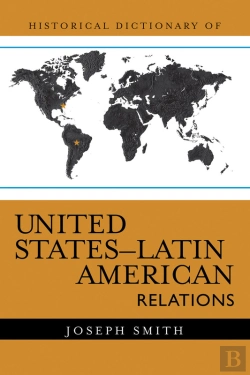 Bertrand.pt - Historical Dictionary Of United States-Latin American Relations
