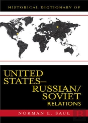 Historical Dictionary Of United States-Russian/Soviet Relations