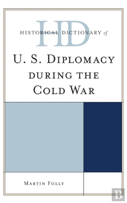 Bertrand.pt - Historical Dictionary Of U.S. Diplomacy During The Cold War