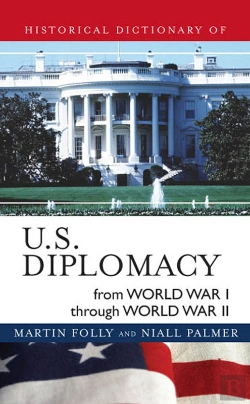 Bertrand.pt - Historical Dictionary Of U.S. Diplomacy From World War I Through World War Ii