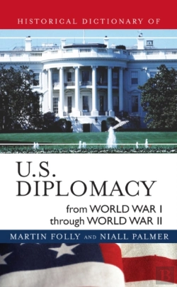 Bertrand.pt - Historical Dictionary Of U.S. Diplomacy From World War I Through World War Ii