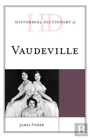 Historical Dictionary Of Vaudeville