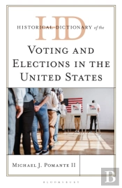 Historical Dictionary Of Voting And Elections In The United States